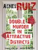 Agnès Ruiz - Double Murder In Attractive Districts