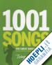 Creswell, Toby - 1001 Songs: The Great Songs of All Time and the Artists, Stories and Secrrets Behind Them