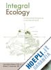 Esbjorn-Hargens, Sean; Zimmerman, Michael E. - Integral Ecology: Uniting Multiple Perspectives on the Natural World