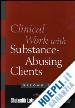 Straussner Shulamith Lala Ashenberg (CUR.) - Clinical Work with Substance-Abusing Clients, Second Edition