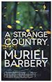 BARBERY MURIEL - A STRANGE COUNTRY