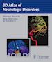 Nowinski Wieslaw L.; Chua Beng Choon; Yi Su Hnin Wut - 3D Atlas of Neurologic Disorders