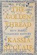 St. Clair Kassia - The Golden Thread – How Fabric Changed History