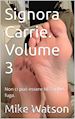 Mike Watson - Signora Carrie. Volume 3