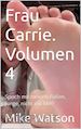 Mike Watson - Frau Carrie. Volumen 4