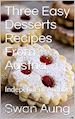 Swan Aung - Three Easy Desserts Recipes From Austria
