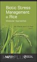 Shamim Md. (Curatore); Singh K.N. (Curatore) - Biotic Stress Management in Rice