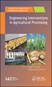 Goyal Megh R. (Curatore); Verma Deepak Kumar (Curatore) - Engineering Interventions in Agricultural Processing