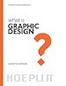 NEWMARK QUENTIN - WHAT IS GRAPHIC DESIGN?