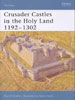 NICOLLE DAVID; HOOK ADAM - FORTRESS 32 - CRUSADER CASTLES IN THE HOLY LAND 1192-1302