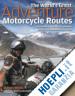 WICKS ROBERT - THE WORLD'S GREAT ADVENTURE MOTORCYCLE ROUTES