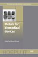 Mitsuo Niinomi (Curatore) - Metals for Biomedical Devices