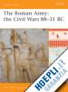 FIELDS NICOL - BATTLE ORDERS 34 - THE ROMAN ARMY: THE CIVIL WARS 88-31 BC