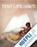 Danticat Edwidge - Tent Life: Haiti