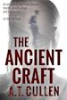 A.T. Cullen - The Ancient Craft