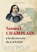 Gabriel Gravier - Samuel Champlain