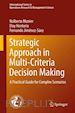 Munier Nolberto; Hontoria Eloy; Jiménez-Sáez Fernando - Strategic Approach in Multi-Criteria Decision Making