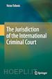 Tsilonis Victor - The Jurisdiction of the International Criminal Court