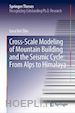 Dal Zilio Luca - Cross-Scale Modeling of Mountain Building and the Seismic Cycle: From Alps to Himalaya