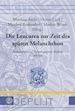 Markus Wriedt;  Manfred Rudersdorf;  Heiner Lück;  Matthias Asche - Die Leucorea zur Zeit des späten Melanchthon