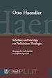 Otto Haendler - Praktische Theologie. Grundriss, Aufsätze und Vorträge