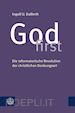 Ingolf U. Dalferth - God first