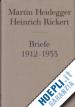 Heidegger, Martin; Rickert, Heinrich - Briefwechsel 1912 - 1933