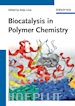 Loos K - Biocatalysis in Polymer Chemistry
