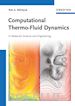 Nikrityuk PA - Computational Thermo–Fluid Dynamics – In Materials Science and Engineering