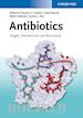 Pharmaceutical & Medicinal Chemistry; Claudio O. Gualerzi; Letizia Brandi - Antibiotics: Targets, Mechanisms and Resistance