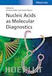 Keller A - Nucleic Acids as Molecular Diagnostics