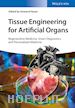 Hasan A - Tissue Engineering for Artificial Organs – Regenerative Medicine, Smart Diagnostics and Personalized Medicine