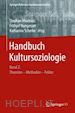 Moebius Stephan (Curatore); Nungesser Frithjof (Curatore); Scherke Katharina (Curatore) - Handbuch Kultursoziologie