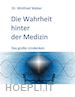 Winfried Weber - Die Wahrheit hinter der Medizin