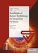 Joachim G Wünning;  Ambrogio Milani - Handbook of Burner Technology for Industrial Furnaces
