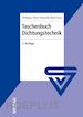 Wolfgang Tietze;  Alexander Riedl - Taschenbuch Dichtungstechnik
