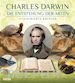Charles Darwin - Die Entstehung der Arten