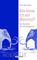 Torill Kornfeldt - Wie klone ich ein Mammut?