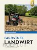 Horst Lochner; Johannes Breker - Agrarwirtschaft Fachstufe Landwirt