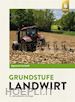 Horst Lochner; Johannes Breker - Agrarwirtschaft Grundstufe Landwirt