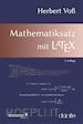 Herbert Voß - Mathematiksatz mit LaTeX