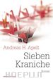 Andreas H. Apelt - Sieben Kraniche