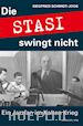 Siegfried Schmidt; Joos - Die Stasi swingt nicht