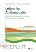 Klaus Heidel;  Brigitte Bertelmann - Leben im Anthropozän