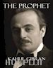 Kahlil Gibran; Kahlil Gibran - The Prophet (Annotated)
