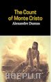 Alexandre Dumas; Alexandre Dumas; Alexandre Dumas - The Count of Monte Cristo