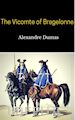 Alexandre Dumas; Alexandre Dumas; Alexandre Dumas - The Vicomte of Bragelonne