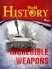 World History - Incredible Weapons