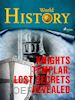 World History - Knights Templar: Lost Secrets Revealed