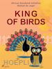 Wiehan de Jager; African Storybook Initiative - King of Birds